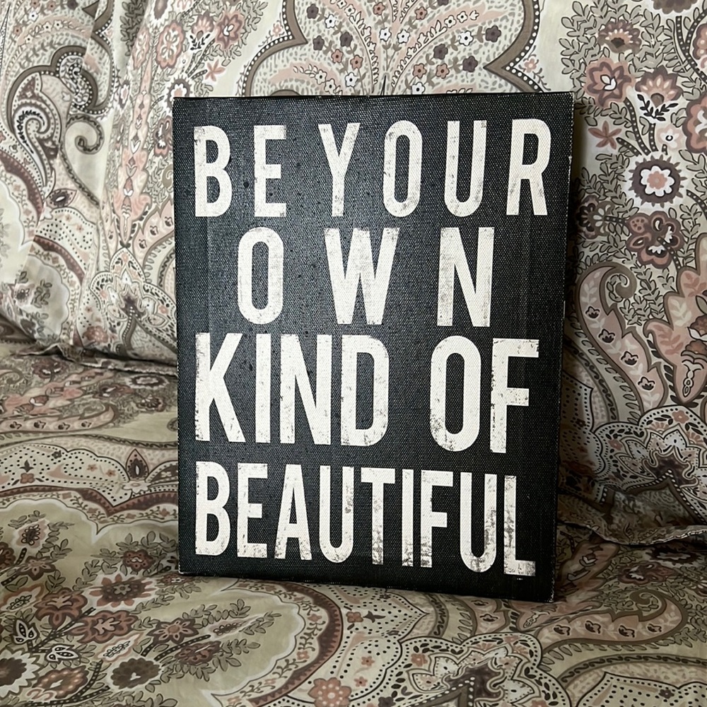 "BE YOUR OWN KIND OF BEAUTIFUL" Motivational & Inspirational Wall Decor Sign
